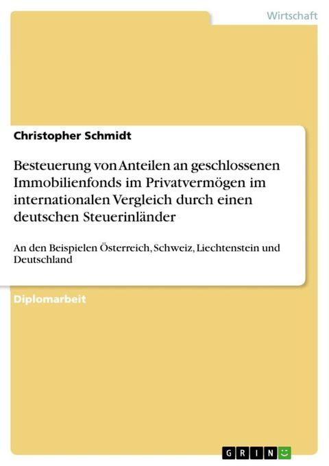 Besteuerung von Anteilen an geschlossenen Immobilienfonds im Privatverm&ouml;gen im internationalen Vergleich durch einen deutschen Steuerinl&auml;nder(Kobo/電子書)