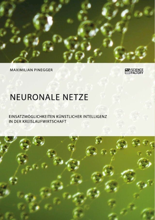  Neuronale Netze. Einsatzmöglichkeiten künstlicher Intelligenz in der Kreislaufwirtschaft(Kobo/電子書)