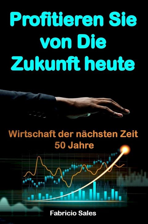 Profitieren Sie von Die Zukunft heute(Kobo/電子書)