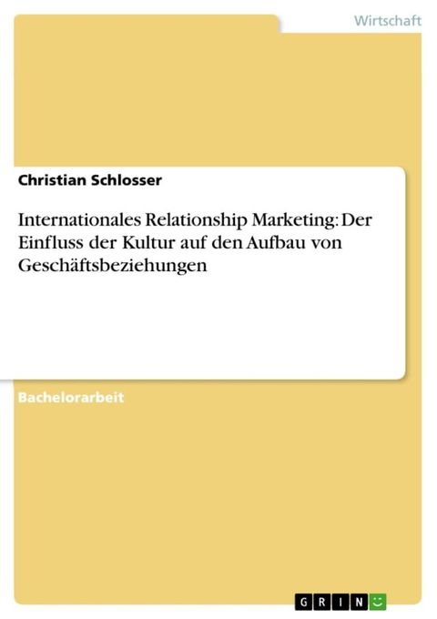 Internationales Relationship Marketing: Der Einfluss der Kultur auf den Aufbau von Gesch&auml;ftsbeziehungen(Kobo/電子書)