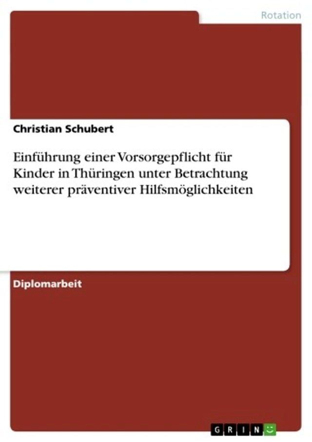  Einführung einer Vorsorgepflicht für Kinder in Thüringen unter Betrachtung weiterer präventiver Hilfsmöglichkeiten(Kobo/電子書)