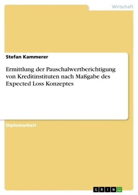 Ermittlung der Pauschalwertberichtigung von Kreditinstituten nach Maßgabe des Expected Loss Konzeptes(Kobo/電子書)