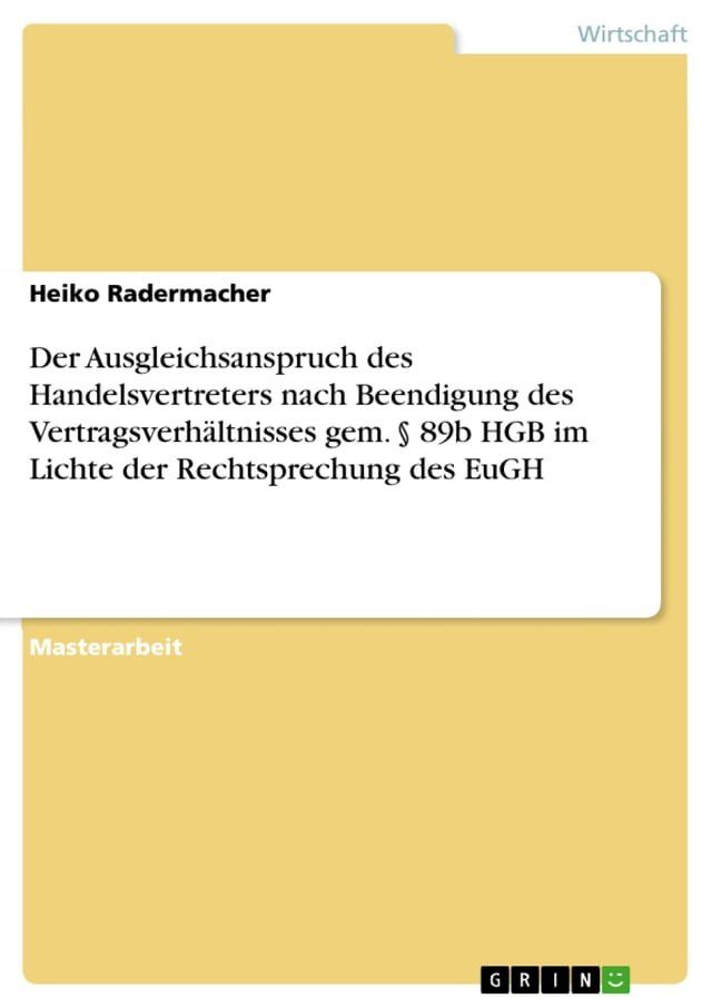  Der Ausgleichsanspruch des Handelsvertreters nach Beendigung des Vertragsverh&auml;ltnisses gem. § 89b HGB im Lichte der Rechtsprechung des EuGH(Kobo/電子書)