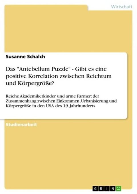 Das 'Antebellum Puzzle' - Gibt es eine positive Korrelation zwischen Reichtum und Körpergröße?(Kobo/電子書)