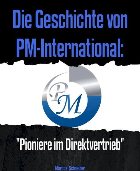 Die Geschichte von PM-International(Kobo/電子書)