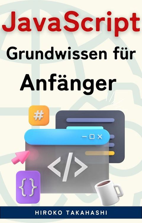 JavaScript für Anfänger: Die Top 100 Essentials(Kobo/電子書)