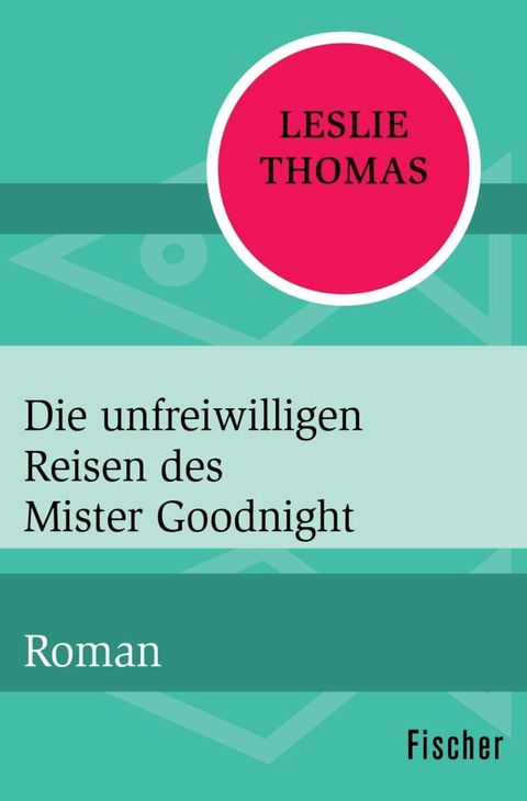 Die unfreiwilligen Reisen des Mister Goodnight(Kobo/電子書)