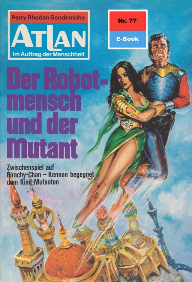  Atlan 77: Der Robotmensch und der Mutant(Kobo/電子書)