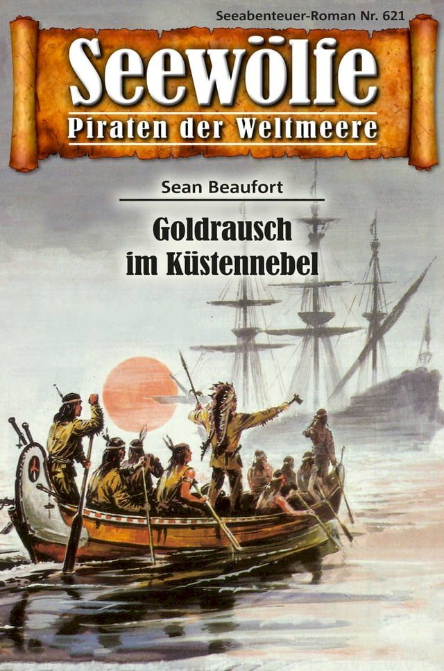  Seew&ouml;lfe - Piraten der Weltmeere 621(Kobo/電子書)