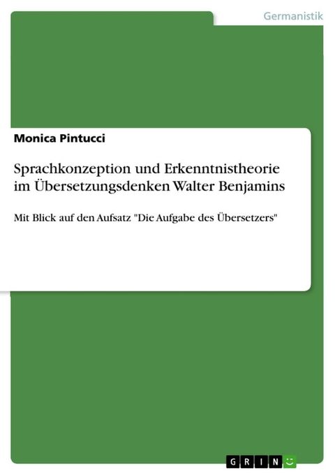 Sprachkonzeption und Erkenntnistheorie im &Uuml;bersetzungsdenken Walter Benjamins(Kobo/電子書)