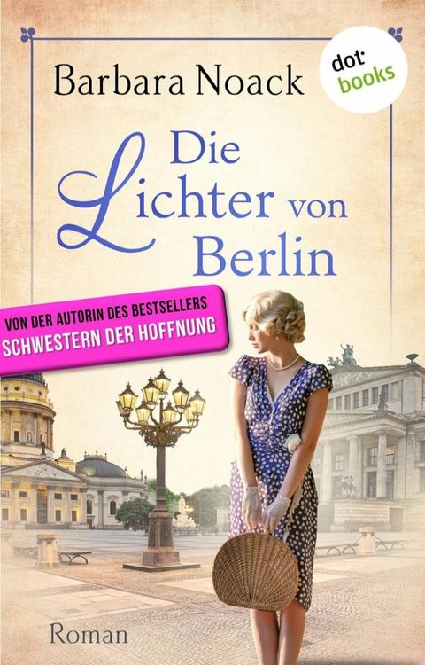 Die Lichter von Berlin - von der Autorin des Bestsellers »Schwestern der Hoffnung«(Kobo/電子書)