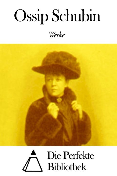 Werke von Ossip Schubin(Kobo/電子書)