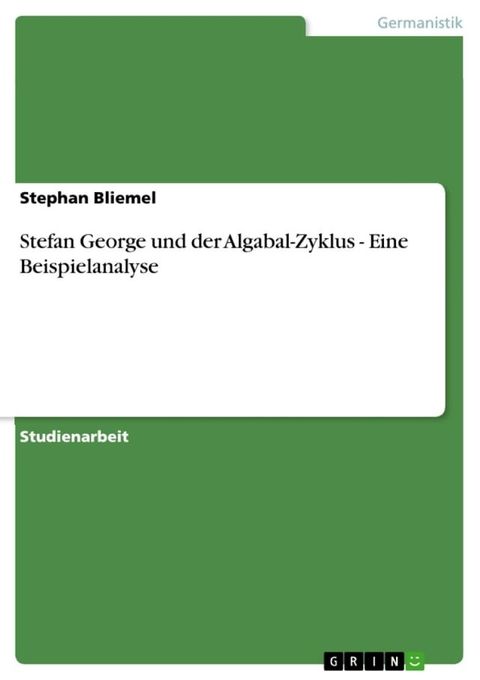 Stefan George und der Algabal-Zyklus - Eine Beispielanalyse(Kobo/電子書)