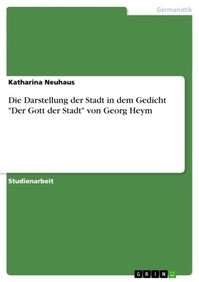  Die Darstellung der Stadt in dem Gedicht 'Der Gott der Stadt' von Georg Heym(Kobo/電子書)