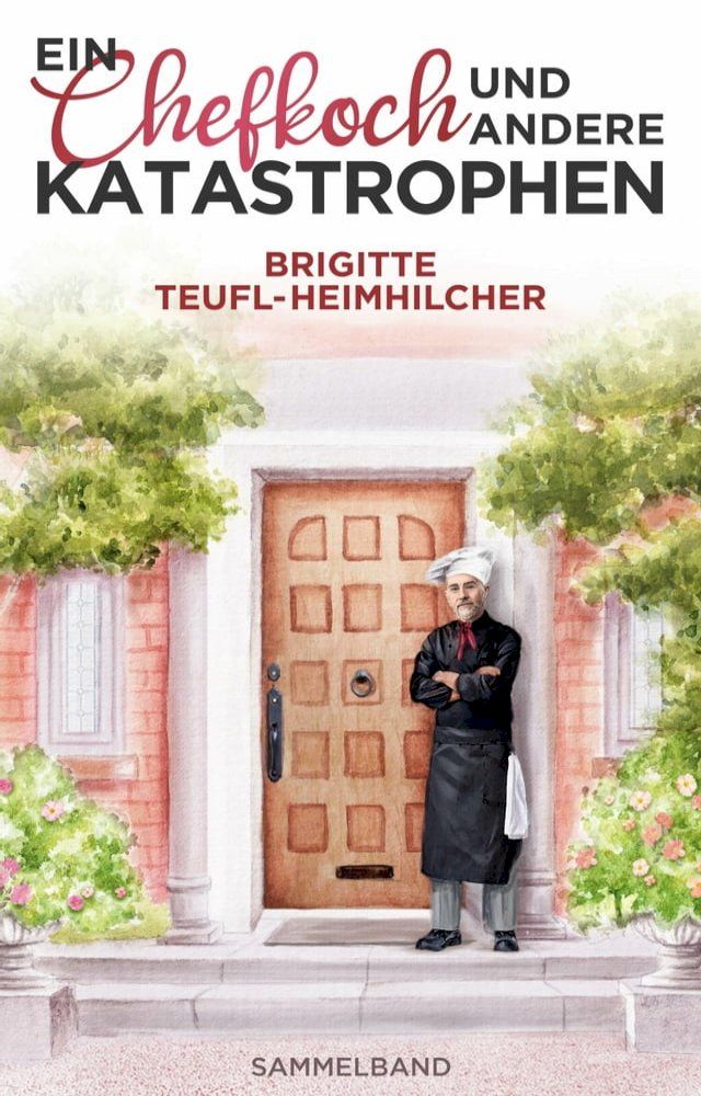  Ein Chefkoch und andere Katastrophen: Sammelband(Kobo/電子書)