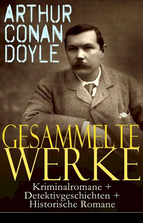 Gesammelte Werke: Kriminalromane + Detektivgeschichten + Historische Romane(Kobo/電子書)