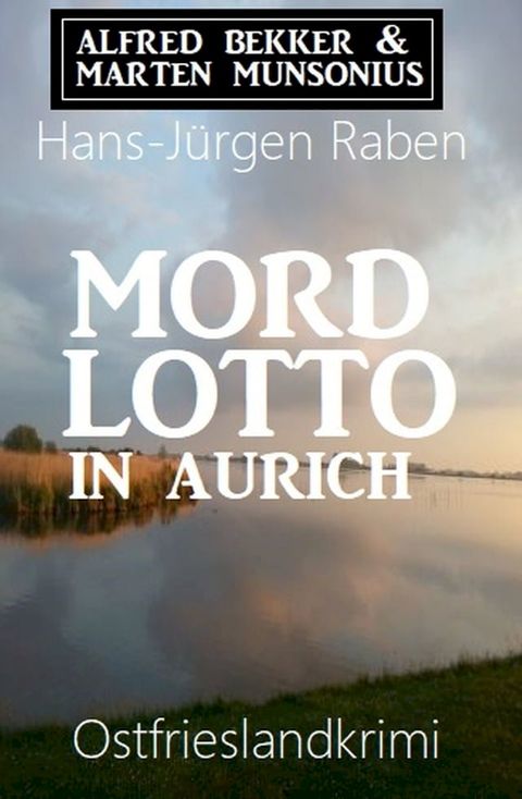 Mordlotto in Aurich: Ostfrieslandkrimi(Kobo/電子書)