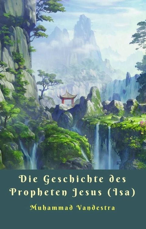 Die Geschichte des Propheten Jesus (Isa)(Kobo/電子書)