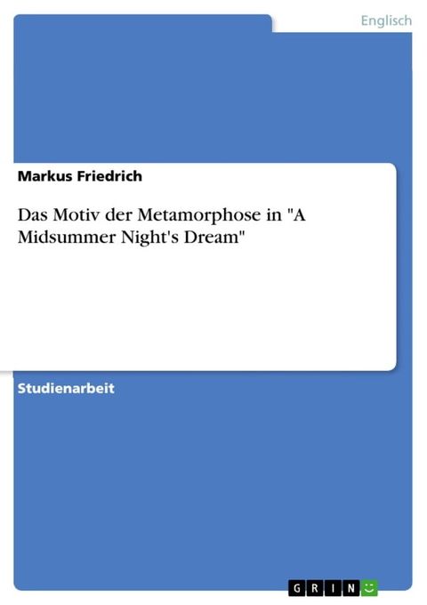 Das Motiv der Metamorphose in 'A Midsummer Night's Dream'(Kobo/電子書)