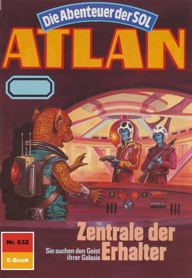  Atlan 632: Zentrale der Erhalter(Kobo/電子書)