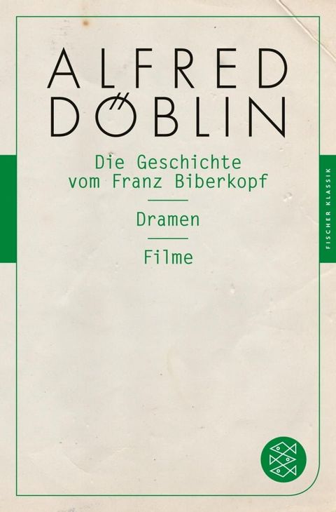 Die Geschichte vom Franz Biberkopf / Dramen / Filme(Kobo/電子書)