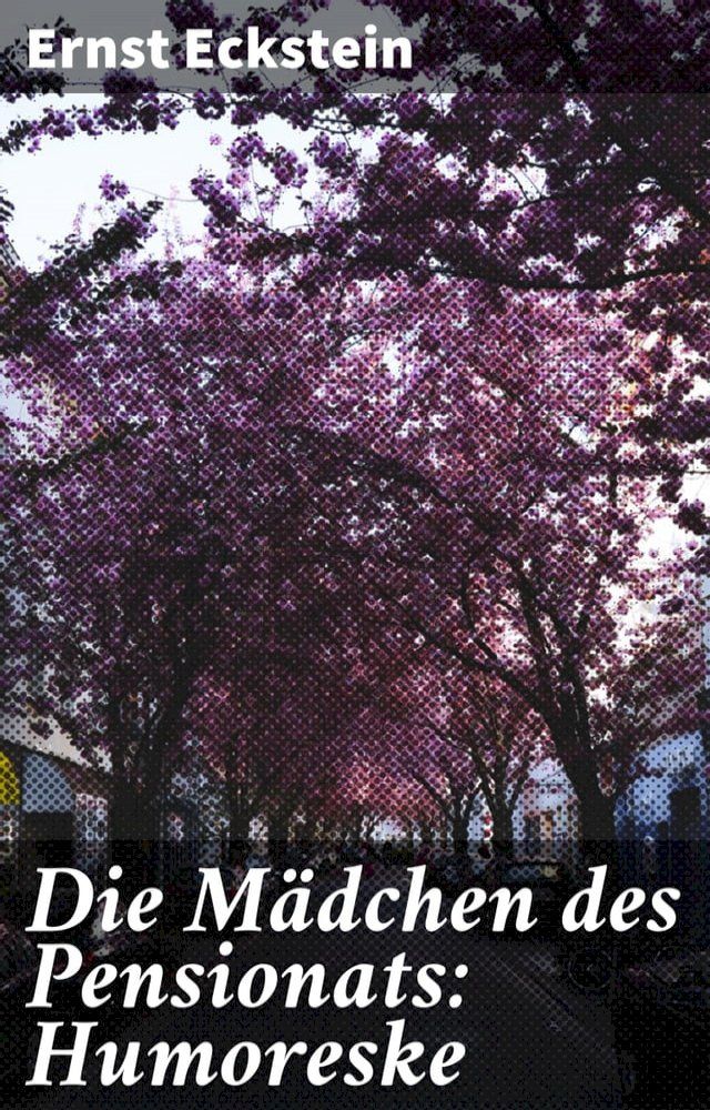  Die M&auml;dchen des Pensionats: Humoreske(Kobo/電子書)