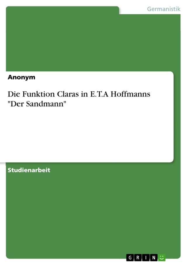  Die Funktion Claras in E.T.A Hoffmanns 'Der Sandmann'(Kobo/電子書)