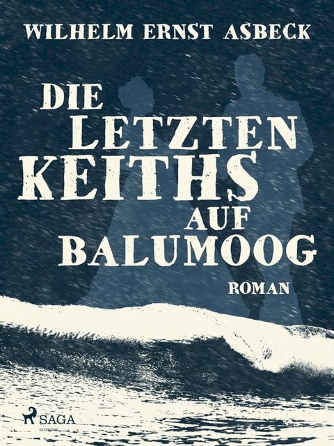 Die letzten Keiths auf Balumoog(Kobo/電子書)