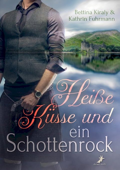 Hei&szlig;e K&uuml;sse & ein Schottenrock(Kobo/電子書)