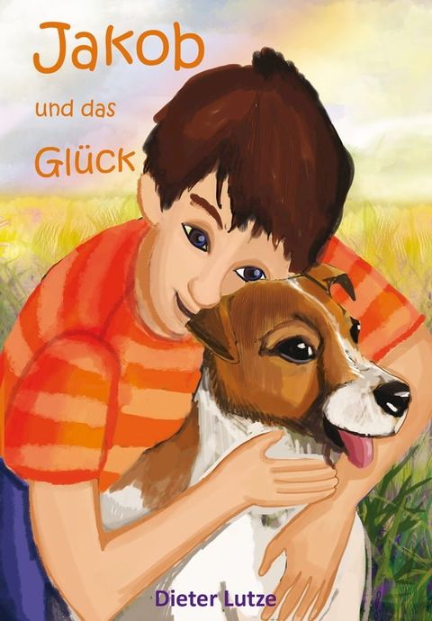 Jakob und das Gl&uuml;ck(Kobo/電子書)