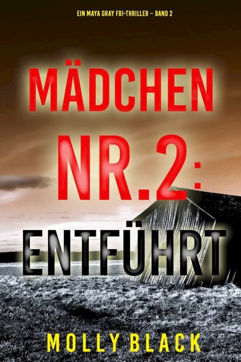 Mädchen Nr.2: Entführt (Ein Maya Gray FBI-Thriller – Band 2)(Kobo/電子書)