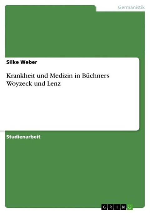 Krankheit und Medizin in B&uuml;chners Woyzeck und Lenz(Kobo/電子書)