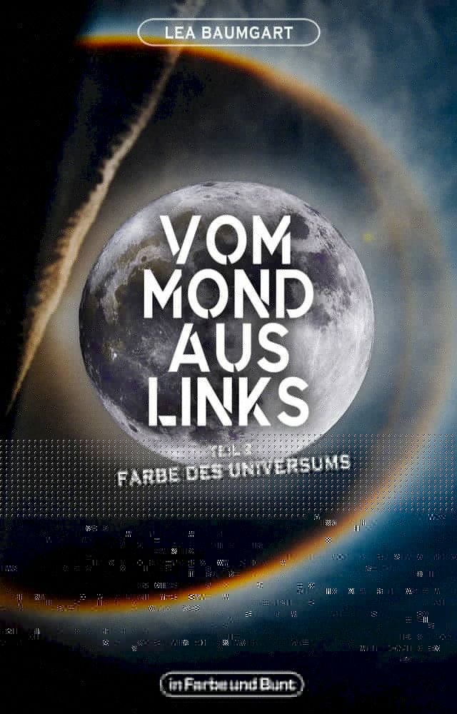  Vom Mond aus links - Teil 2: Farbe des Universums(Kobo/電子書)