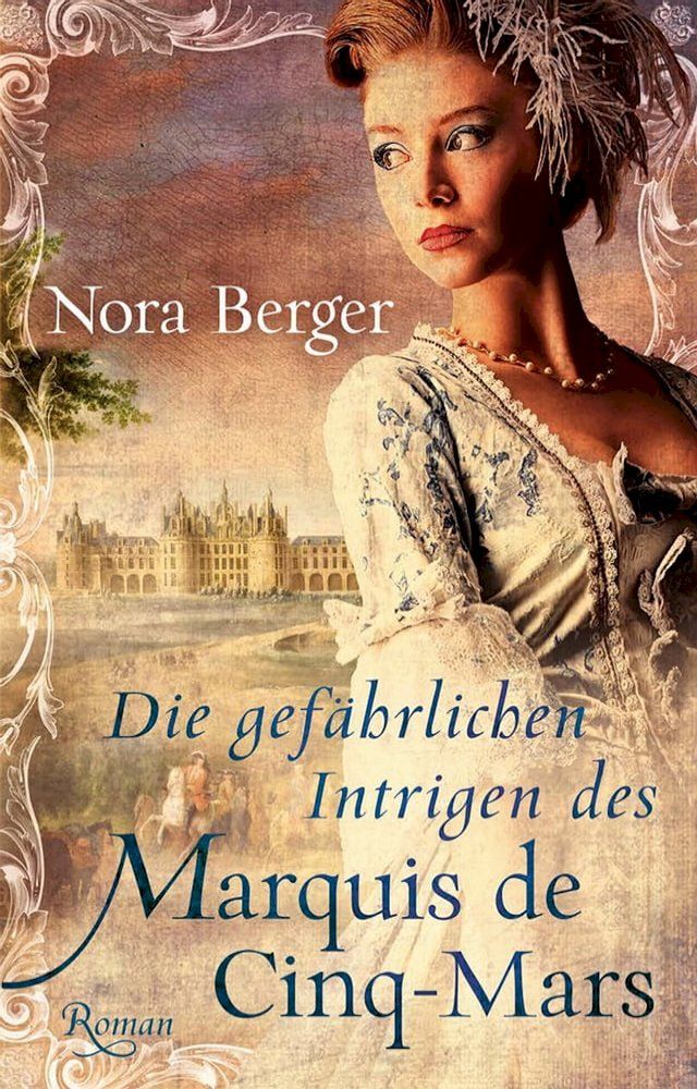  Die gef&auml;hrlichen Intrigen des Marquis de Cinq-Mars(Kobo/電子書)