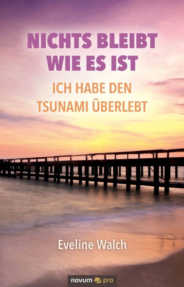  Nichts bleibt wie es ist – Ich habe den Tsunami überlebt(Kobo/電子書)