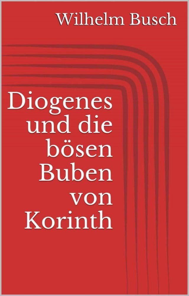  Diogenes und die b&ouml;sen Buben von Korinth(Kobo/電子書)