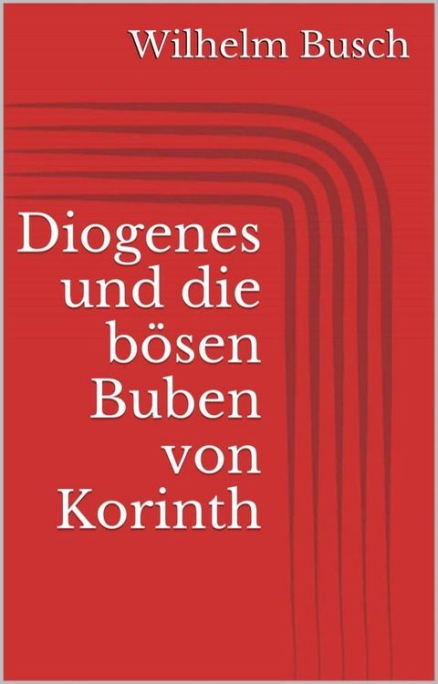 Diogenes und die b&ouml;sen Buben von Korinth(Kobo/電子書)