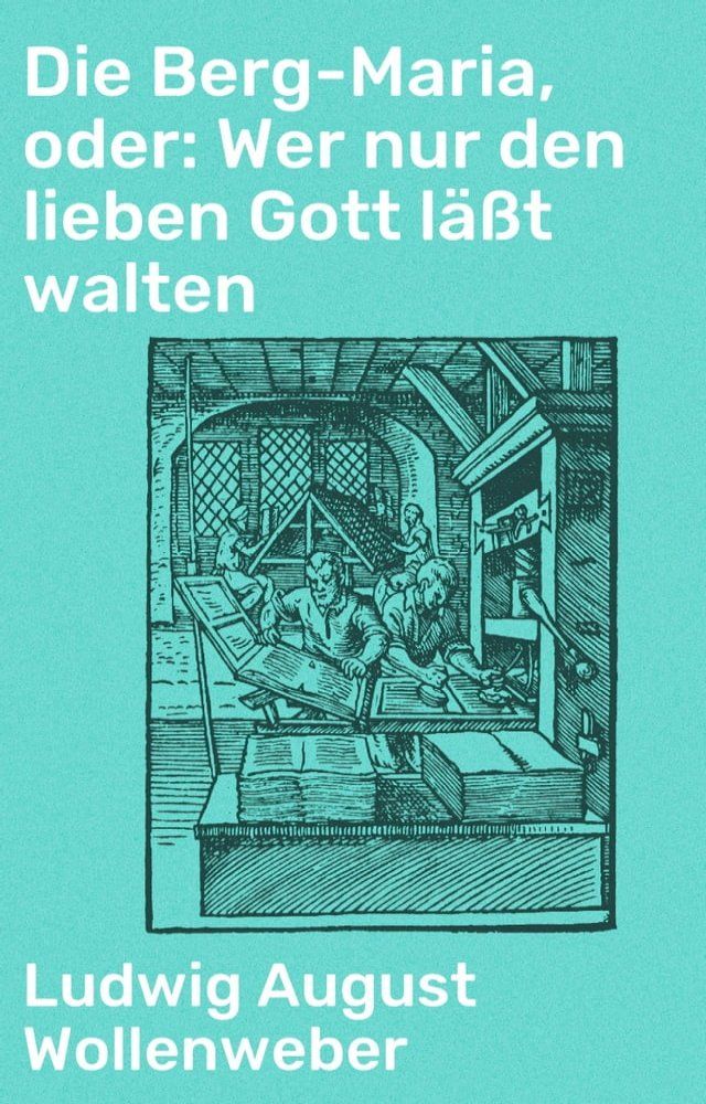  Die Berg-Maria, oder: Wer nur den lieben Gott l&auml;&szlig;t walten(Kobo/電子書)