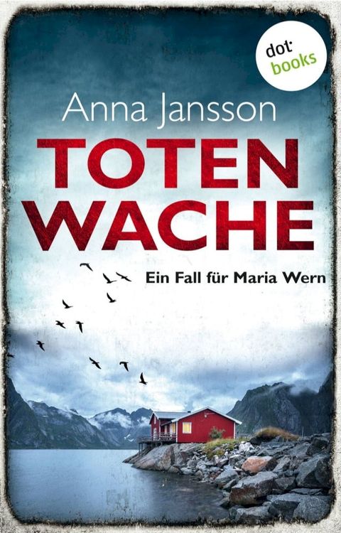 Totenwache: Ein Fall f&uuml;r Maria Wern - Band 2(Kobo/電子書)