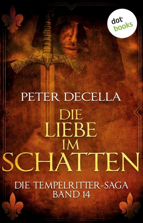 Die Tempelritter-Saga - Band 14: Die Liebe im Schatten(Kobo/電子書)