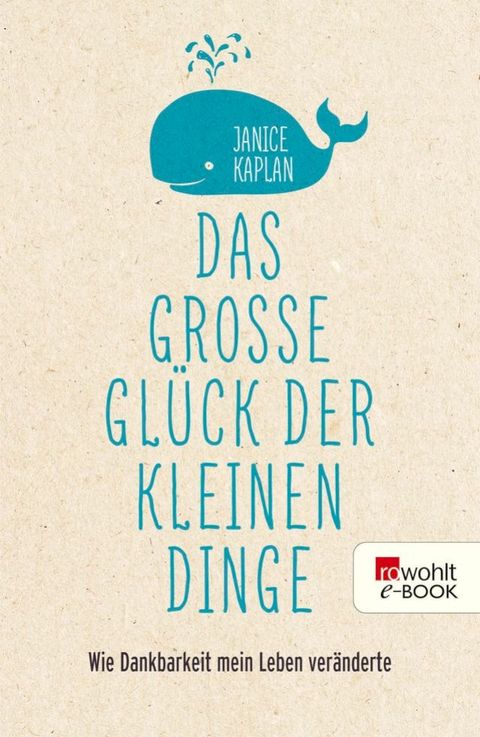 Das große Glück der kleinen Dinge(Kobo/電子書)