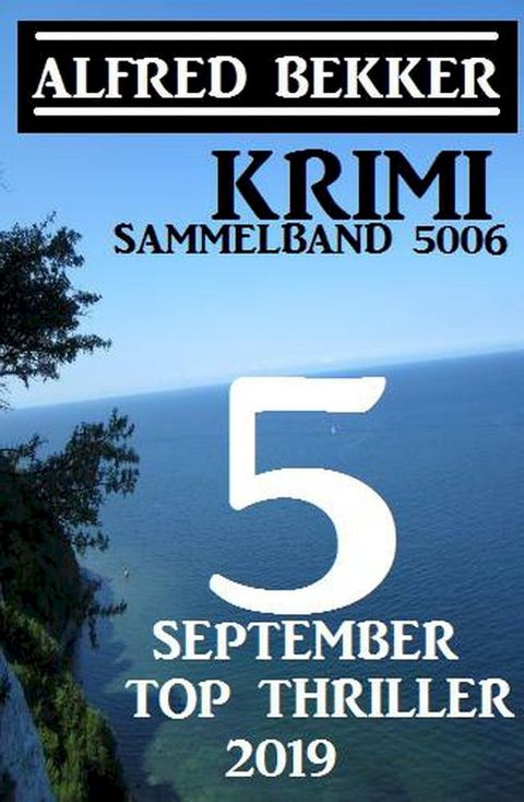 Krimi Sammelband 5006: 5 Top September Top Thriller 2019(Kobo/電子書)