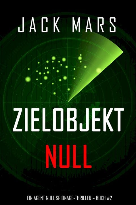 Zielobjekt Null (Ein Agent Null Spionage-Thriller – Buch #2)(Kobo/電子書)