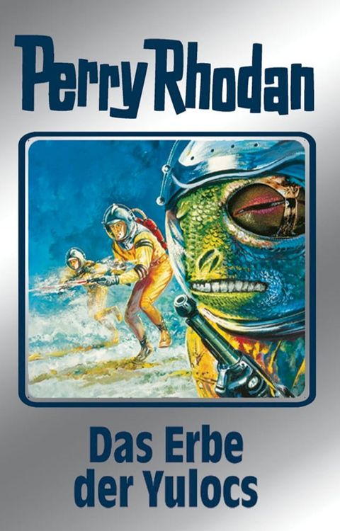 Perry Rhodan 71: Das Erbe der Yulocs (Silberband)(Kobo/電子書)