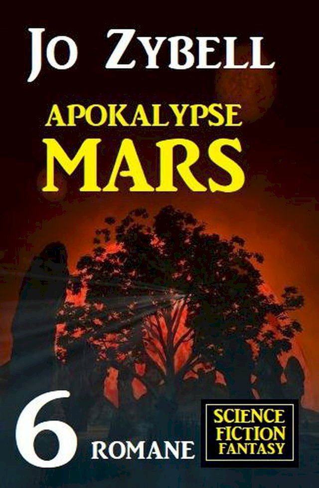  Apokalypse Mars: 6 Romane Science Fiction Fantasy(Kobo/電子書)