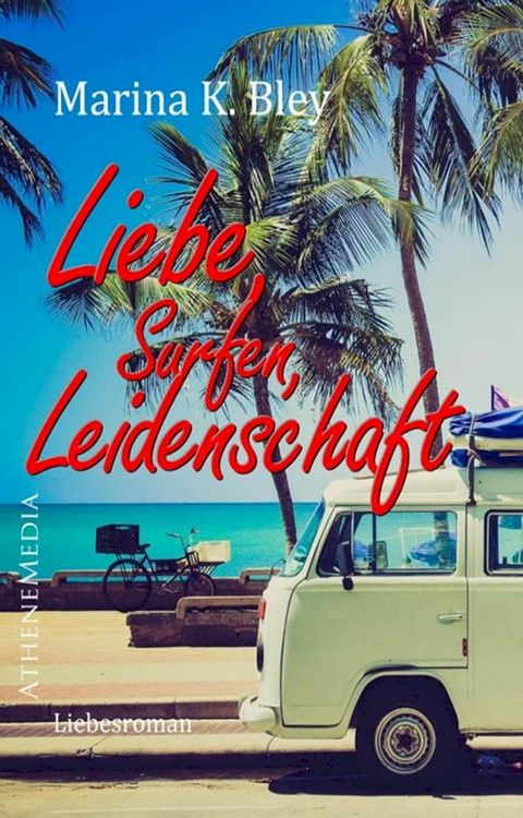 Liebe, Surfen, Leidenschaft(Kobo/電子書)