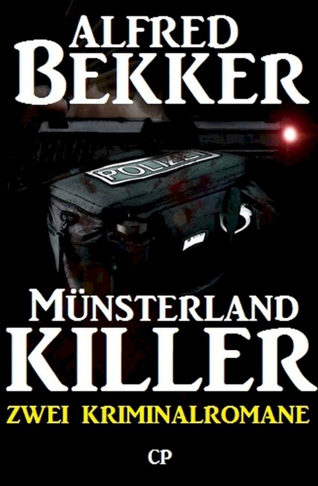  Zwei Alfred Bekker Kriminalromane: M&uuml;nsterland Killer(Kobo/電子書)