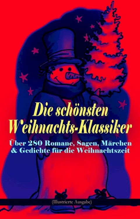 Die sch&ouml;nsten Weihnachts-Klassiker zur sch&ouml;nsten Zeit des Jahres(Kobo/電子書)