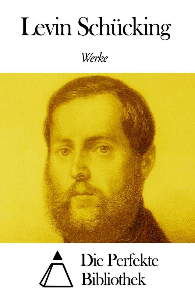  Werke von Levin Sch&uuml;cking(Kobo/電子書)