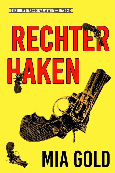 Rechter Haken (Ein Holly Hands Cozy Mystery – Band 2)(Kobo/電子書)